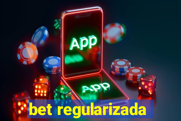 bet regularizada